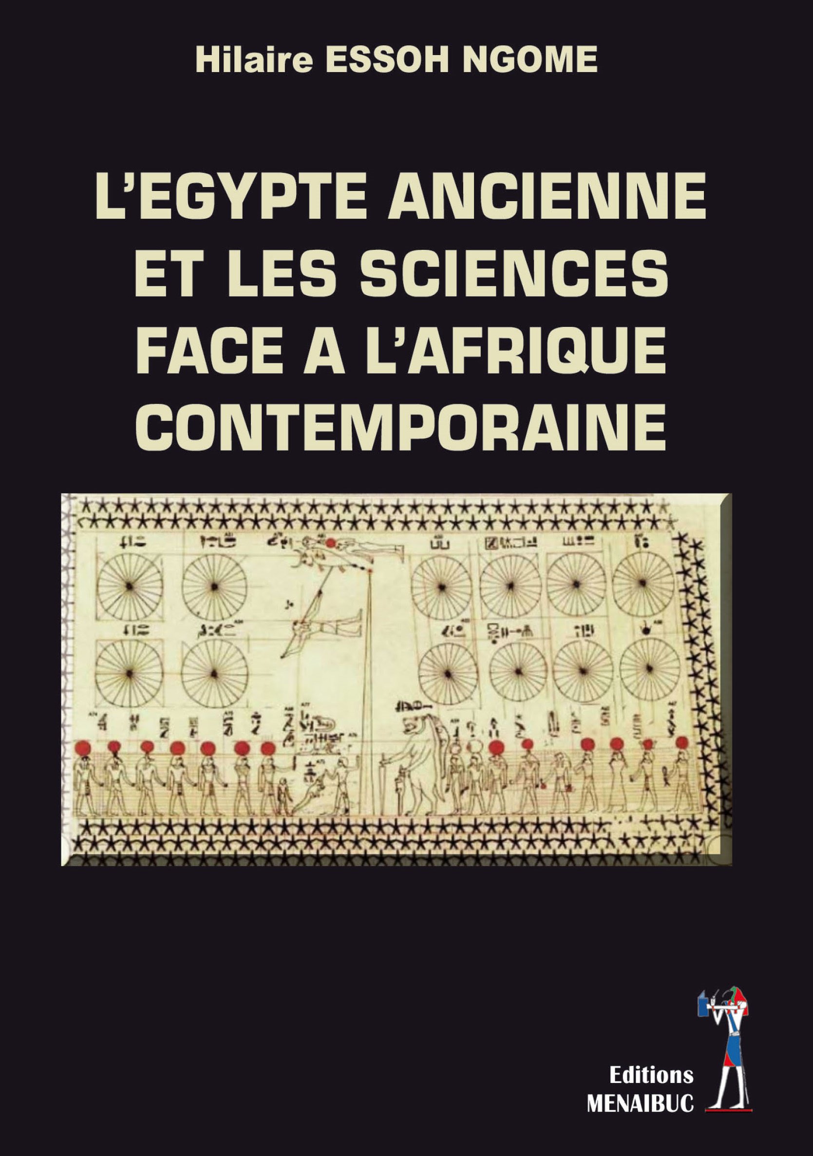 L’EGYPTE ANCIENNE ET LES SCIENCES FACE A L’AFRIQUE CONTEMPORAINE  